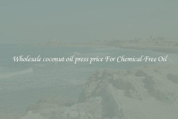 Wholesale coconut oil press price For Chemical-Free Oil