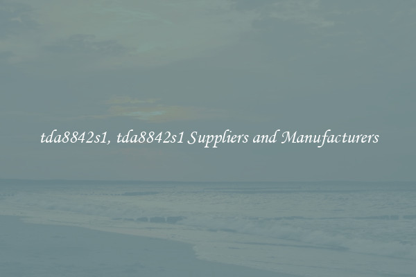 tda8842s1, tda8842s1 Suppliers and Manufacturers