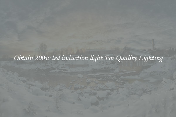 Obtain 200w led induction light For Quality Lighting