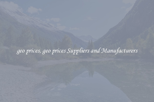 geo prices, geo prices Suppliers and Manufacturers