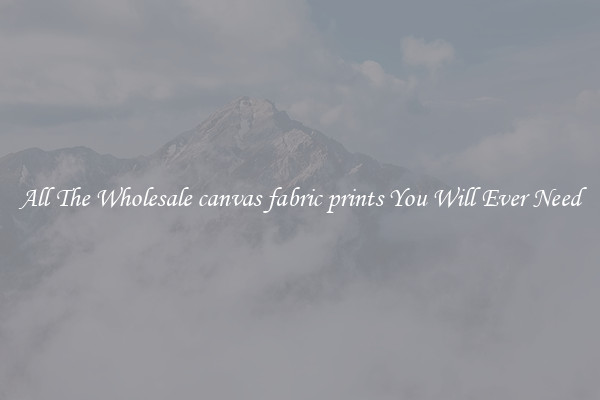 All The Wholesale canvas fabric prints You Will Ever Need