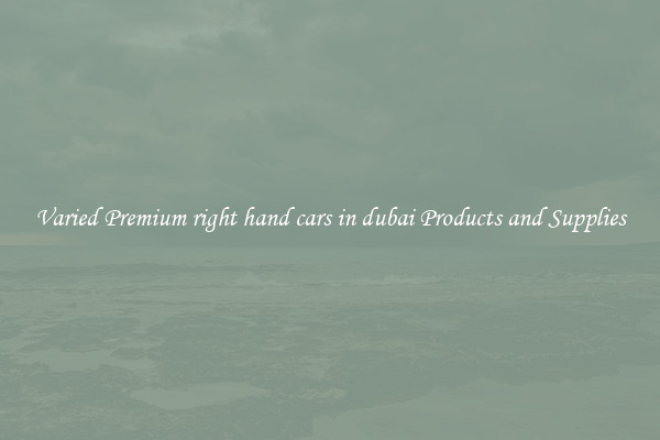 Varied Premium right hand cars in dubai Products and Supplies