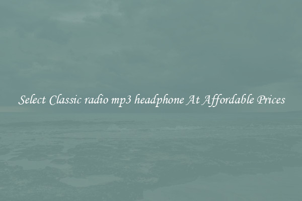 Select Classic radio mp3 headphone At Affordable Prices