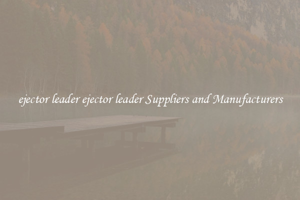 ejector leader ejector leader Suppliers and Manufacturers