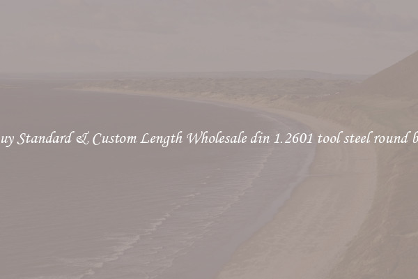 Buy Standard & Custom Length Wholesale din 1.2601 tool steel round bar