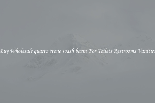 Buy Wholesale quartz stone wash basin For Toilets Restrooms Vanities
