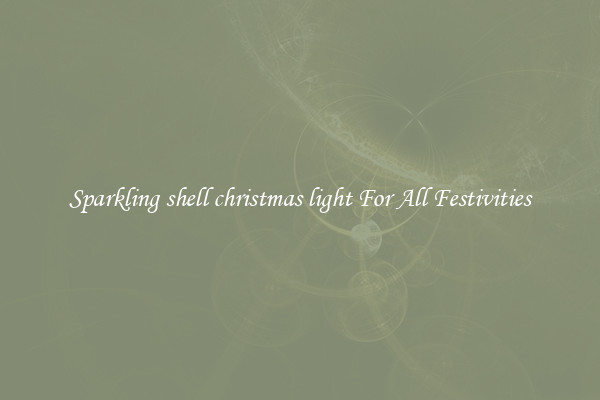 Sparkling shell christmas light For All Festivities