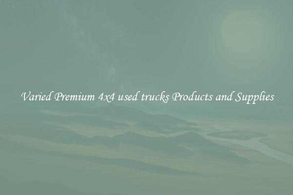 Varied Premium 4x4 used trucks Products and Supplies