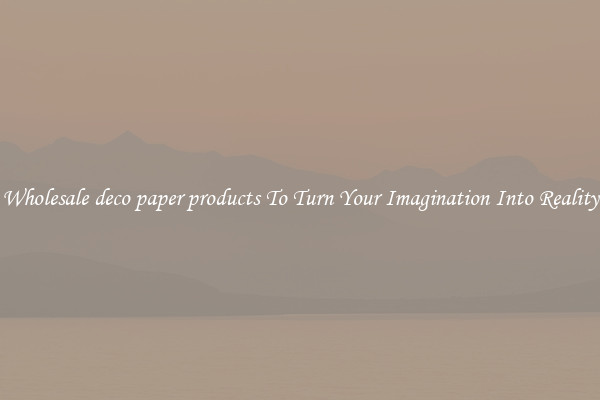 Wholesale deco paper products To Turn Your Imagination Into Reality