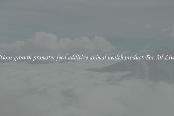 Nutritious growth promoter feed additive animal health product For All Livestock