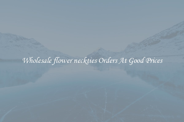 Wholesale flower neckties Orders At Good Prices
