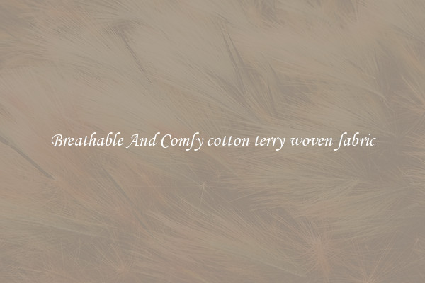 Breathable And Comfy cotton terry woven fabric