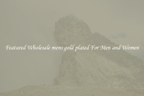 Featured Wholesale mens gold plated For Men and Women