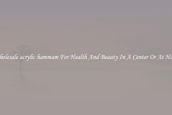 Wholesale acrylic hammam For Health And Beauty In A Center Or At Home