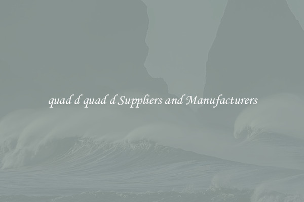 quad d quad d Suppliers and Manufacturers